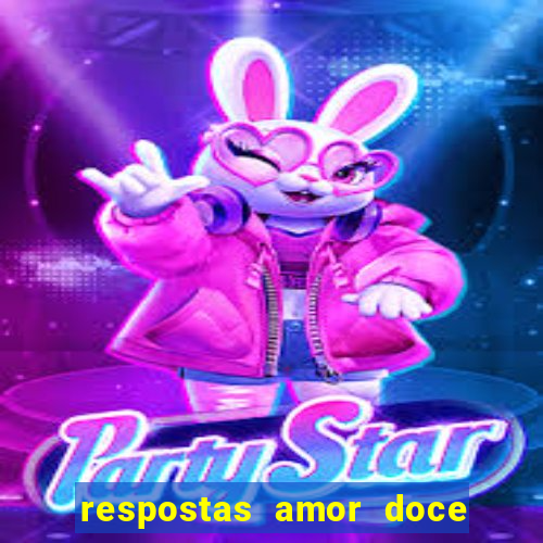 respostas amor doce ep 7